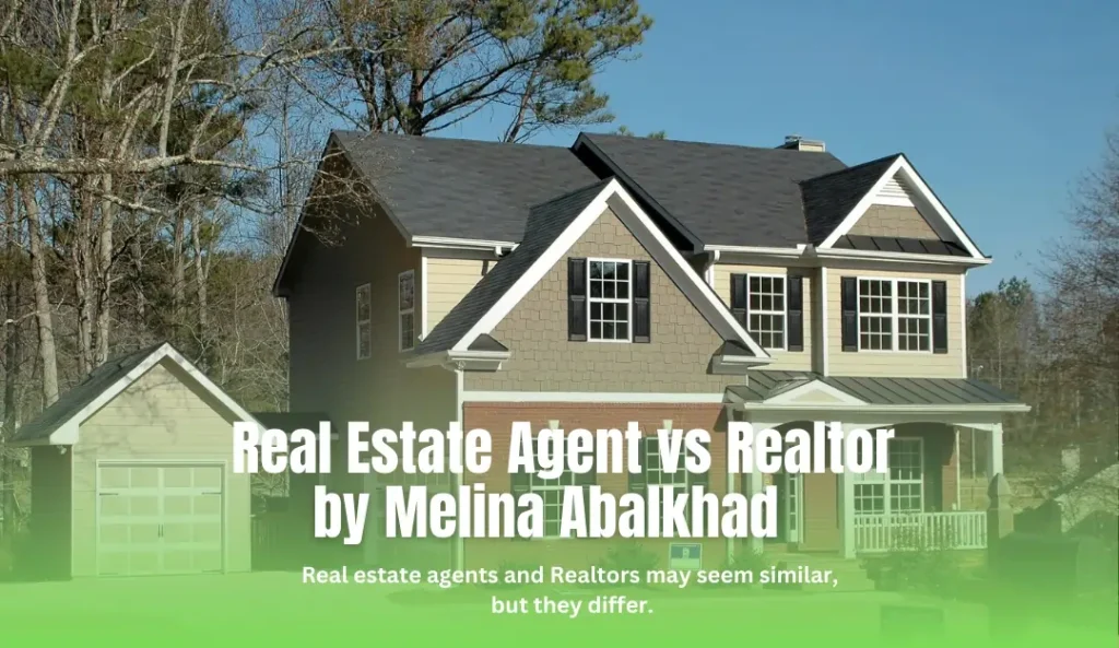 Real Estate Agent vs Realtor By Melina Abalkhad (1)